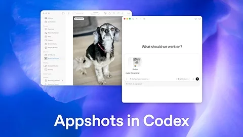 Mac 桌面版 Codex 推出 Appshots!窗口内容可交 AI 跟进长任务-创客网络